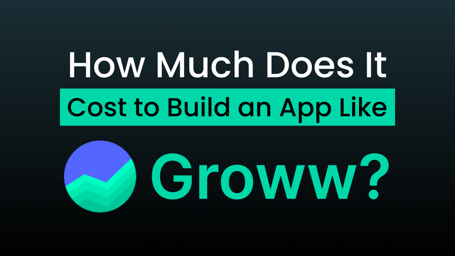 How Much Does It Cost to Build an App Like Groww?